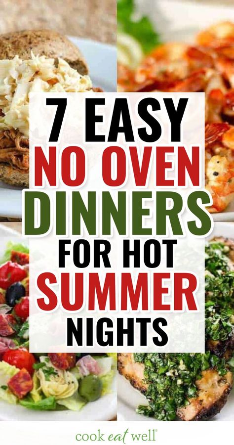 Dinner With No Oven, Quick Meals For Hot Days, Easy Meals For Summer Dinner, Easy No Oven Meals, Easy No Bake Dinner Recipes, Dinners Without An Oven, Easy No Cook Dinner Ideas, Easy Dinner No Oven, Warm Weather Meals Dinners