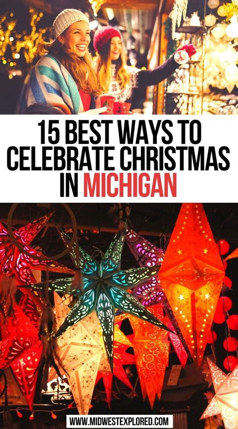 15 Best Ways to Celebrate Christmas in Michigan Michigan Fall Bucket List, Christmas In Michigan, Michigan Winter, Michigan Travel Winter, Michigan Snow, Midwest Travel Destinations, Michigan Christmas, Best Christmas Lights, Winter Travel Destinations