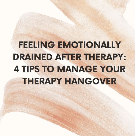 Feeling Emotionally Drained After Therapy: 4 Tips To Manage Your Therapy Hangover After Therapy Session, Feeling Fatigued, Light Activities, Emotionally Drained, Life Transitions, Move Your Body, Self Compassion, Feeling Down, Healing Journey