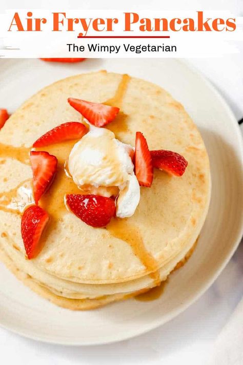 A stack of air fryer pancakes on a plate topped with butter, syrup and strawberries with text overlay. Air Fryer Pancakes, Pancake Recipe Easy, Vegan Banana Bread, How To Make Pancakes, Easy Air Fryer, Fluffy Pancakes, Weekend Breakfast, Pancake Recipe, Quick Breakfast