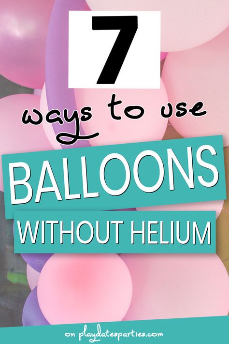 No helium, no problem! Here are 7 DIY ideas to decorate with balloons without helium. From a gorgeous arch, to a fun entrance, and even how to get them hanging from the ceiling, these fun and easy decorations are awesome for everything from bridal showers, graduations, and of course a fun kids birthday party. They’re awesome for making a big impact on a little buget. I can’t wait to give them a try at the next party we have at home. #partyideas #birthdayparties #kidsparties #balloons Balloon Ideas No Helium, How To Make Helium Balloons At Home, Home Balloon Decorations For Birthday, Helium Balloon Decoration Birthday, Decorate For Birthday Morning, Diy Birthday Decorations At Home For Kids, Simple Ballons Decorations, 1st Bday Decoration At Home, Decorating With Balloons Birthday