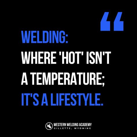 It’s a lifestyle 😏 #fyp #welding #quotes #trades Welder Humor, Welder Quote, Steel Welding, Cowboy Quotes, Insta Captions, Instagram Ideas, Work Humor, Grad Party, Grad Parties