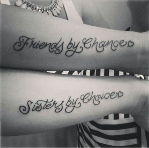 Friends by Chance Sisters by Choice Sister By Chance Friends By Choice Tattoo, Sister By Choice Tattoo, Sisters By Chance Friends By Choice Tattoo, Sisters By Chance Friends By Choice, Sisters By Choice Tattoo, Sisters By Choice, Choice Tattoo, Friend Tats, Sisters Tattoos