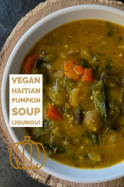 Vegan Haitian Pumpkin Soup (Joumou) Oven Pork Ribs, Soup Joumou, Cabbage Steaks Recipe, Ital Food, Vegan Pumpkin Soup, Carribean Food, Haitian Food, Pumpkin Soup Recipe, Kabocha Squash