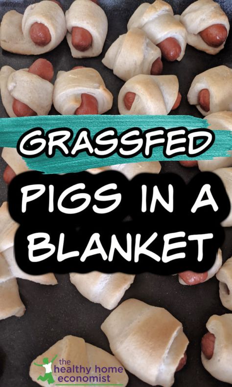 Grassfed Pigs in a Blanket | Healthy Home Economist Pigs In A Blanket Recipe, Easy Crescent Rolls, Healthy Foods To Make, Healthy Appetizer Recipes, Yummy Healthy Snacks, Pigs In A Blanket, Recipe From Scratch, Healthy Appetizers, Crescent Rolls