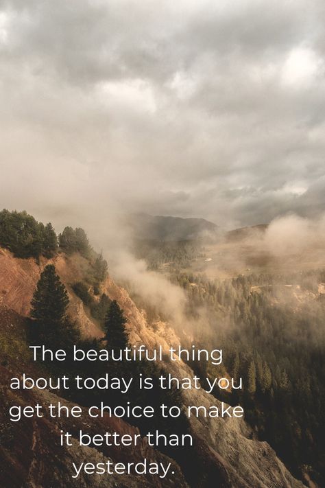 Inspirational quote about you having a chance of making better today than the previous day. Better Today Than Yesterday Quotes, Yesterday Quotes, Better Than Yesterday, About Today, Better Day, Inspiring Quotes About Life, Be Better, Inspirational Quote, Life Quotes