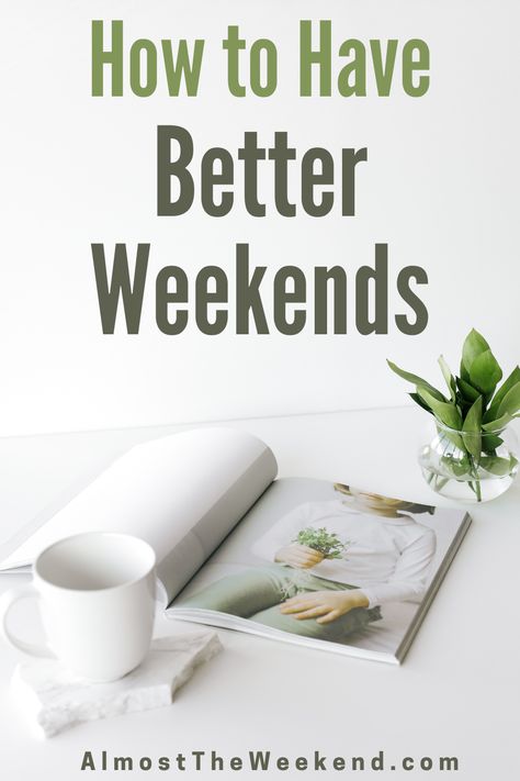 How to Have Better Weekends What To Do On The Weekend, Simple Living Aesthetic, 15 Minute Morning Yoga, Weekend Goals, Weekend Aesthetic, Testosterone Boosting Foods, Level Up Your Life, Work Life Balance Tips, Weekend Ideas