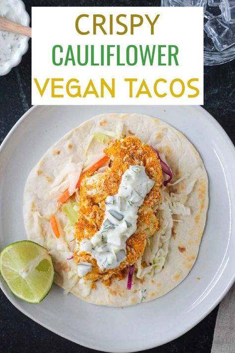 Crispy Vegan Cauliflower Tacos Fried Cauliflower Tacos, Fried Fish Taco, Anthropology Diy, Taco Dinners, Pku Recipes, Vegan Cauliflower Tacos, Deep Fried Cauliflower, Tangy Coleslaw, Vegetarian Inspiration