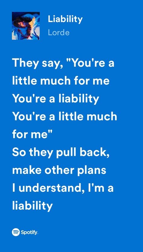 Lorde Lyrics Spotify, Lorde Song Lyrics, Blue Lyrics Spotify, Lorde Songs, Liability Lorde, Obscure Quotes, Lorde Lyrics, Random Lyrics, Real Lyrics