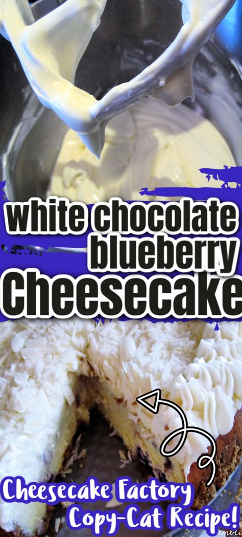 White Chocolate Blueberry Cheesecake, Chocolate Blueberry Cheesecake, Blueberry White Chocolate, Cheesecake Factory Copycat, Blueberry Cheesecake Recipe, Chocolate Blueberry, White Chocolate Shavings, Cheesecake Factory Recipes, White Chocolate Cheesecake