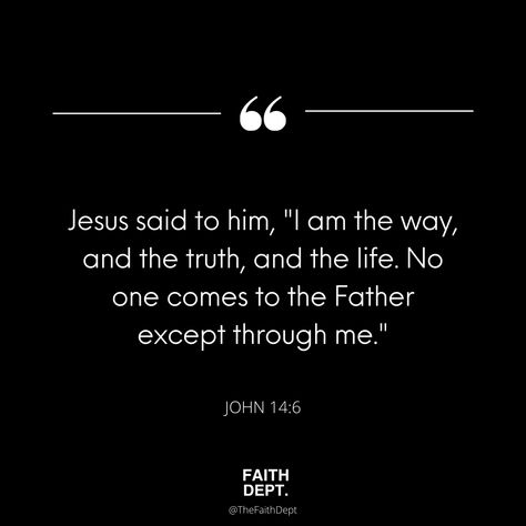 No One Comes To The Father Except Through Me, I Am The Truth The Way And The Life, Jesus The Way The Truth The Life, The Way The Truth And The Life, I Am The Way The Truth And The Life, Jesus Is The Way The Truth And The Life, Classroom Quotes, Christian Business, Jesus Said