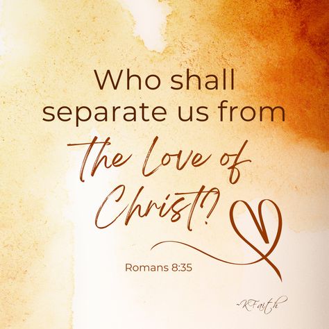 Who shall separate us from the love of Christ? ~KFaith (Romans 8:35) * * * * * * * * #faithstrong #kimberlyfaith #gofaithstrong #dailyinspiration #godislove Romans 8 35, Faith Board, Christian Woman, Romans 8, Word Of The Day, Christian Women, Daily Inspiration, Christian Quotes, Gods Love