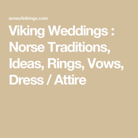 Viking Weddings : Norse Traditions, Ideas, Rings, Vows, Dress / Attire Norse Pagan Wedding Traditions, Norse Wedding Vows, Viking Wedding Vows, Viking Wedding Ideas, Viking Weddings, Norse Traditions, Marriage Quiz, Rings With Meaning, Pagan Wedding