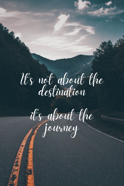 Its the not the Destination, It's the journey It’s Not About The Destination It’s About The Journey, Its The Journey Not The Destination, It’s About The Journey Not The Destination, Enjoy The Journey Not The Destination, Enjoy The Journey Tattoo, Uninspirational Quotes, Travelling Quotes, Journey Tattoo, Life Journey Quotes