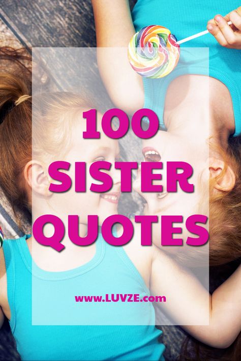 Are you looking for the best sister quotes? Here are 100 quotes about sisters. Either you are a little sister or a big sister, you'll find a cute quote here. Quotes About Sisters Funny, Sister Time Quotes, Positive Quotes For Sisters, Sister Trip Quotes, Three Sisters Quotes, Big Sister Quotes Meaningful, Sisters Quotes Funny, Sister Quotes Sentimental, Sister Sayings And Quotes