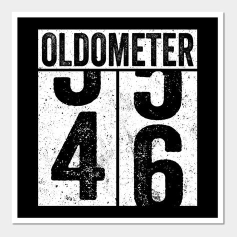 46 Years Old Oldometer, Funny 46h Birthday Gift -- Choose from our vast selection of art prints and posters to match with your desired size to make the perfect print or poster. Pick your favorite: Movies, TV Shows, Art, and so much more! Available in mini, small, medium, large, and extra-large depending on the design. For men, women, and children. Perfect for decoration. 46 Year Old Women, Mental Health Challenge, Crossfit Training, Self Care Ideas, Helpful Things, Soccer Motivation, Motivation Gym, Health Challenge, Bodybuilding Motivation