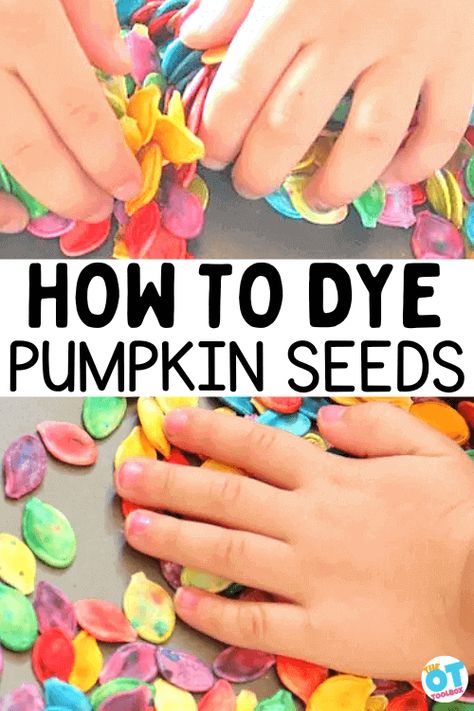 How to Dye Pumpkin Seeds for Sensory Play - The OT Toolbox Pumpkin Seed Craft, Pumpkin Seed Activities, Seed Crafts For Kids, Seeds Preschool, Pumpkin Seed Crafts, Fall Activity For Kids, Preserving Pumpkins, Seed Craft, Preschool Fall