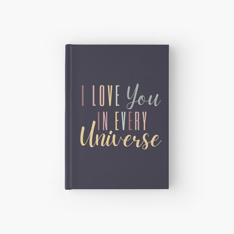 Get my art printed on awesome products. Support me at Redbubble #RBandME: https://www.redbubble.com/i/notebook/I-Love-You-In-Every-Universe-by-SunfullyYours/110760393.RXH2R?asc=u I Love U In Every Universe, Universe Journal, I Love U, Journal Design, Love U, A Journal, Hardcover Journals, Paper Stock, Top Artists