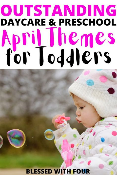 April themes for toddlers Daycare Themes Monthly, Daycare Themes Weekly, April Themes, April Lesson Plans, Daycare Schedule, Activities For One Year Olds, Daycare Curriculum, Daycare Themes, April Activities