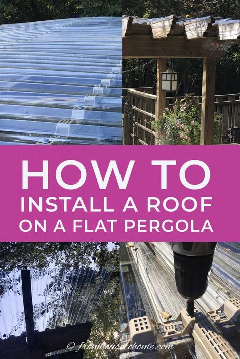 How to Put a Roof On A Flat Pergola #fromhousetohome #roofing  #diyprojects #pergola #shadegarden Pergola Landscaping, Arbors And Pergolas, Corrugated Plastic Roofing, Pergola Roof, Plastic Roofing, Easy Backyard Diy, Free Standing Pergola, Multi Level Deck, Corrugated Roofing