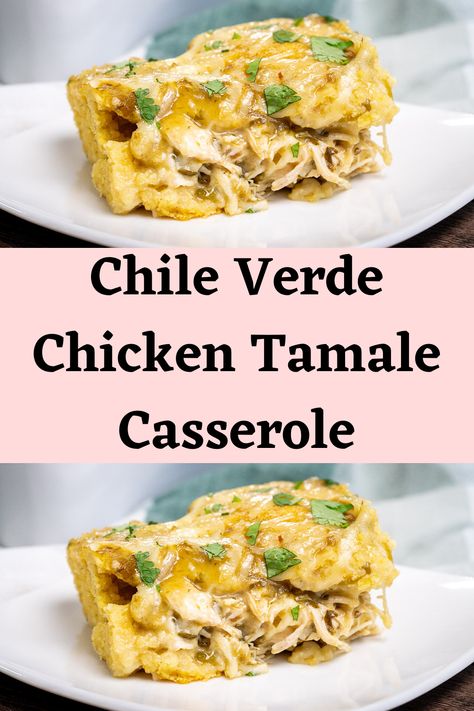 Chile Verde Chicken, Tamale Pie Casserole, Chicken Tamale Casserole, Chicken Tamale Pie, Tomatillo Chicken, Chicken Tamale, Tamale Casserole, Homemade Tamales, Chicken Tamales