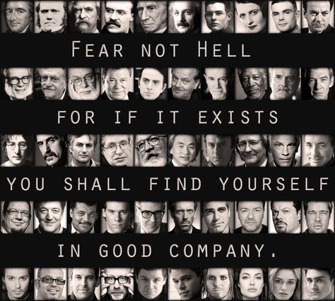 Fear Not Hell Atheist Meme, Atheism Quotes, Famous Atheists, Atheist Quotes, Anti Religion, Just Believe, Find Yourself, Good Company, Picture Quotes