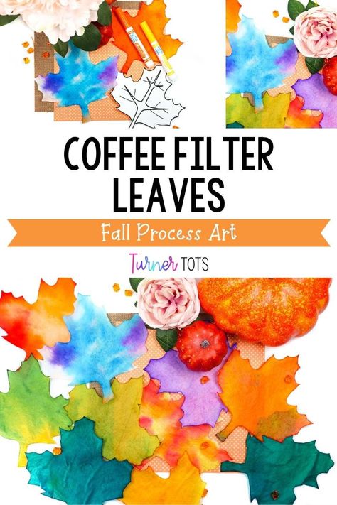 How To Paint Coffee Filters, Preschool Coffee Filter Crafts, Leaf Ideas For Preschoolers, Autumn Leaves Preschool, Coffee Filter Leaves Preschool, Preschool Leaf Science, Process Art Preschool Fall, Leaf Collage Preschool, Leave Crafts Preschool