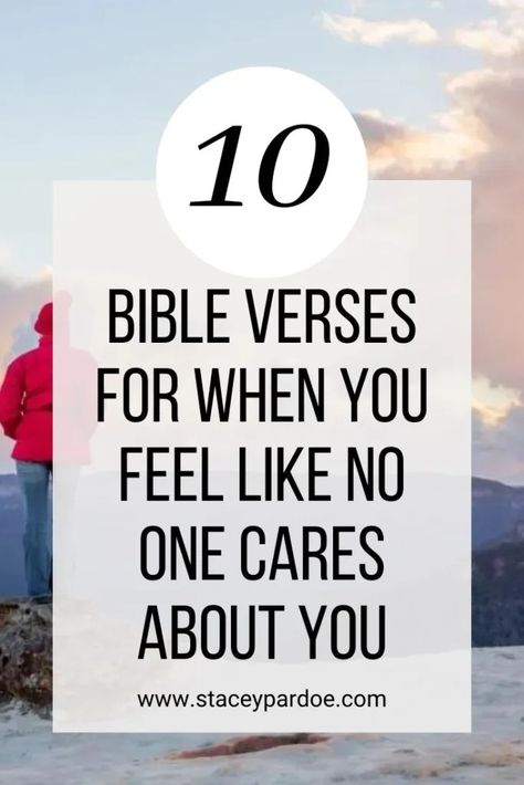 Read These 10 Bible Verses When You Feel Like No One Cares About You - Stacey Pardoe Faith Blogs, Womens Bible Study, God Will Provide, Be Encouraged, Friends Group, Christian Encouragement, All Alone, Bible Encouragement, Day Of My Life