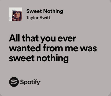 Sweet Nothing Lyrics Taylor Swift, Sweet Nothing Aesthetic Taylor Swift, Sweet Nothings Taylor Swift, Sweet Nothing Lyrics, Taylor Swift Sweet Nothing, Nothing New Taylor Swift, Sweet Nothing Taylor Swift, Lou Core, Midnights Lyrics