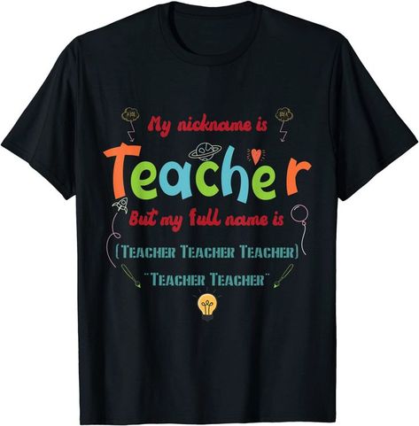 My Nickname Is Teacher But My Full Name Is Teacher T-Shirt Secretary Shirts, School Secretary, Pajama Day, Teacher Retirement, Happy Teachers Day, Funny Phrases, Funny Happy, School Humor, Kindergarten Teachers