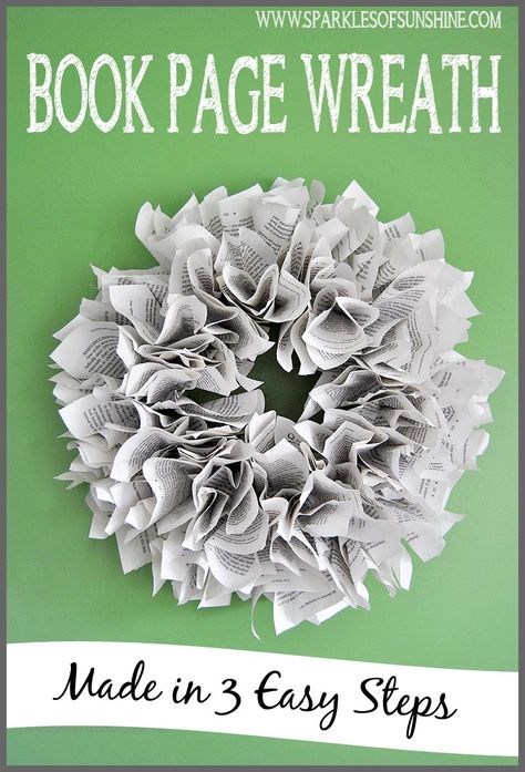 Book Page Wreath Made in 3 Easy Steps - Sparkles of Sunshine Upcycled Books Crafts, Book Wreath, Book Page Flowers, Book Page Wreath, Old Book Crafts, Make A Book, Recycled Books, Easy Diy Wreaths, Book Page Crafts