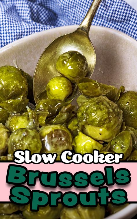 Slow cooker brussels sprouts with a text overlay title. Brussel Sprout Recipes In Crockpot, Brussels Sprouts In Crockpot, Crockpot Brussel Sprouts Slow Cooker, Slow Cooker Brussel Sprouts, Crock Pot Brussel Sprouts, Brussel Sprouts Slow Cooker, Crockpot Brussel Sprouts, Slow Cooker Vegetarian Curry, Easy Roast Turkey