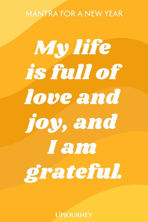 Mantra for a New Year: My life is full of love and joy, and I am grateful. New Years Manifestation, Mantras To Live By Affirmations, Health Mantra, Psychology Terms, Manifest Board, Relationship Quizzes, Life Manifestation, Mantra For Good Health, Manifestation Affirmation