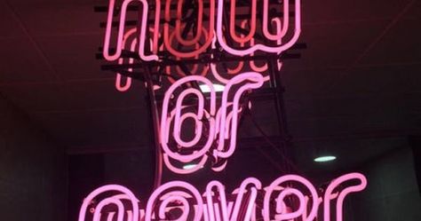 Hopeless Fountain Kingdom, Advertising Quotes, Neon Quotes, Now Or Never, Neon Aesthetic, Picture Collage Wall, Photo Wall Collage, Retro Designs, Neon Art