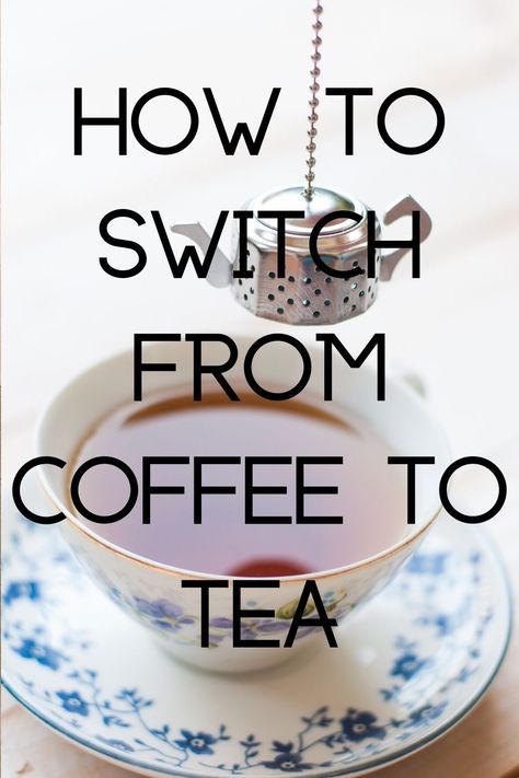 Give Up Coffee for Tea Tea To Wake Up, When To Drink What Tea, When To Drink Tea, Tea That Tastes Like Coffee, How To Prepare Tea, Replace Coffee, Getting Rid Of Headaches, Coffee Substitute, Good Earth