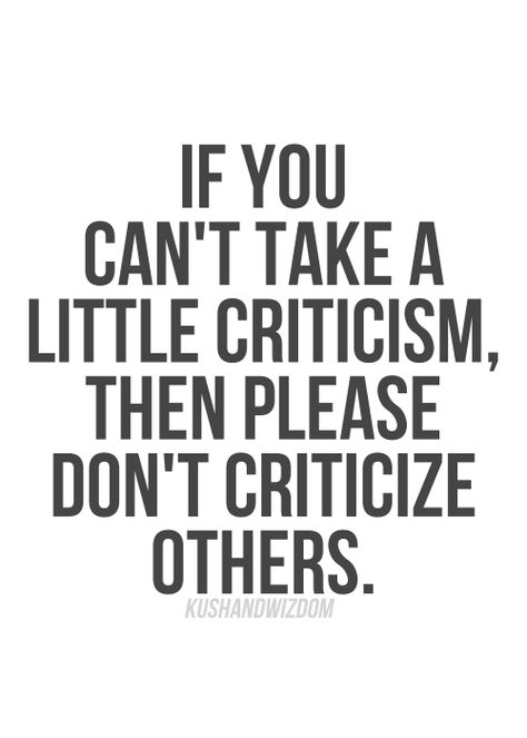 People That Criticize Others Quotes by @quotesgram Criticism Quotes, Lost Art, Quotable Quotes, Some Words, Powerful Words, Wise Quotes, The Words, Great Quotes, Picture Quotes