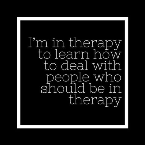 I Go To Therapy To Deal With People, Therapy Quotes Funny, I Need Therapy, Therapy Humor, Ig Quotes, Therapy Quotes, Daily Reminders, Good Morning Friends, Inspirational Quotes Motivation