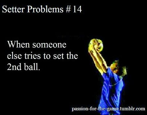 "Respect the Setter!!!!" Jada Murray                   A.k.a me =setter Setter Volleyball, Volleyball Quotes Funny, Volleyball Jokes, Volleyball Problems, Volleyball Cheers, Volleyball Positions, Volleyball Memes, Volleyball Setter, Caveman Diet