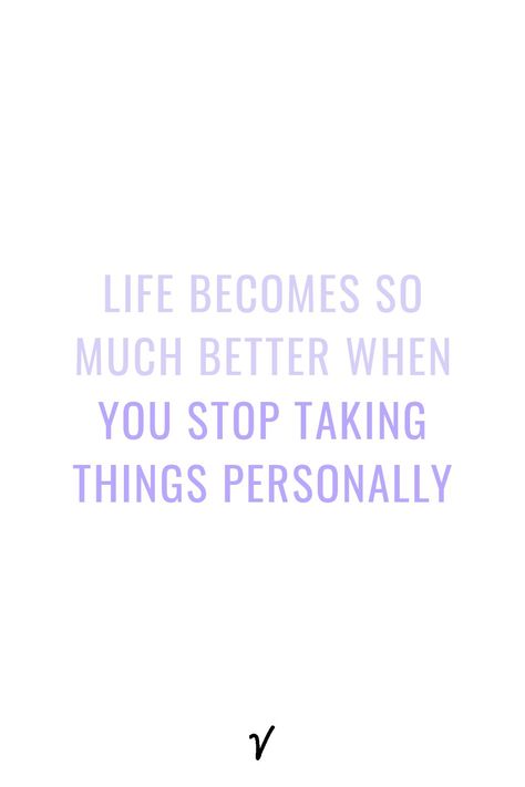 Dont Take Everything Personally, Stop Taking Things Personally Quotes, Taking Things Personally Quotes, Personally Quotes, Stop Taking Everything Personally, Stop Taking Things Personally, Taking Things Personally, Healing Era, Vision Board Pics