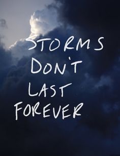 Storms don't last forever Storms Dont Last Forever, Best Short Quotes, Gods Strength, Stay Strong Quotes, Great Inspirational Quotes, Beth Moore, Psychology Quotes, Strong Words, Super Quotes