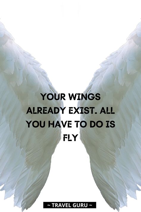 Life Adventure Quotes, Your Wings Already Exist, Inspirational Travel Quotes, Fly Travel, Together Quotes, Travel Quotes Inspirational, Beautiful Travel Destinations, Wanderlust Travel, Motivation Quotes