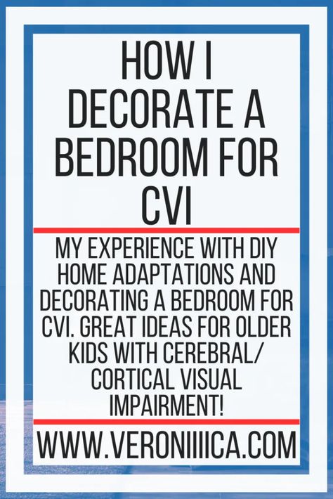 My experience with DIY home adaptations and decorating a bedroom for CVI. Great ideas for older kids with Cerebral/ Cortical Visual Impairment! Cortical Vision Impairment, Dorm Bedding Twin Xl, Cortical Visual Impairment, Decorating A Bedroom, Room For Kids, College Packing Lists, Chiari Malformation, Visual Impairment, Dorm Room Hacks