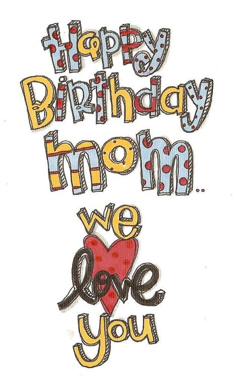 Happy Birthday Mom We Love You Happy Birthday Mom Poems, Birthday Message For Mom, Happy Birthday Mom Quotes, Birthday Wishes For Mother, Wishes For Mother, Exams Memes, Mom Drawing, Quotes Mother, Birthday Wishes For Mom