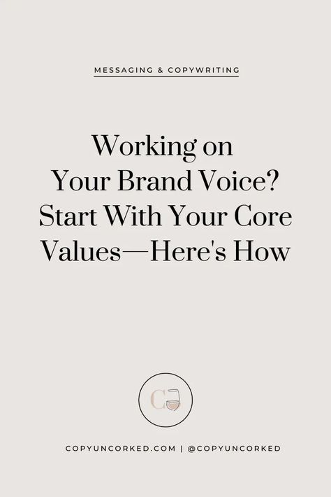 Working on Your Brand Voice? Start With Your Core Values—Here's How - copyuncorked.com Successful Business Tips, Building Relationships, Brand Voice, Social Media Marketing Business, Web Design Tips, Brand Guide, Client Experience, Being Good, Always Learning