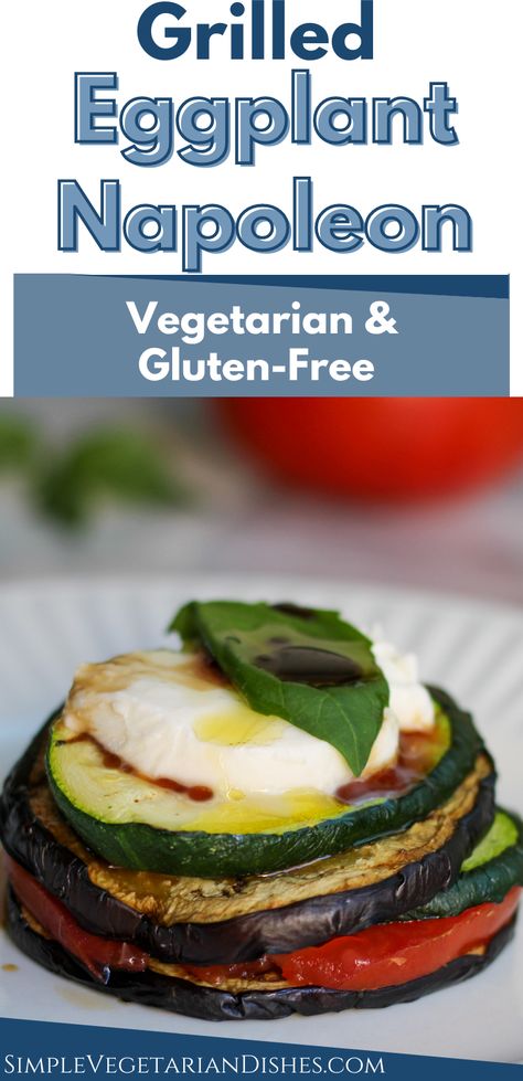 eggplant Napoleon recipe #eggplantnapoleon #grilledeggplantnapoleon #vegetablenapoleon #glutenfreerecipes Eggplant Napoleon Recipe, Eggplant Napoleon, Napoleon Recipe, Napoleons Recipe, Healthy Vegetarian Recipes, Grilled Tofu, Grilled Eggplant, Healthy Treat, Deep Frying