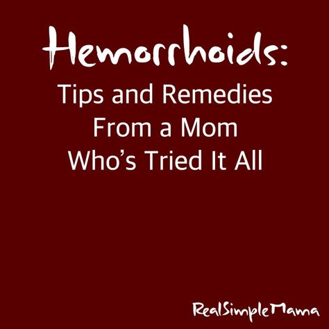 Hemorrhoids: Tips and Remedies From a Mom Who's Tried It All - Real Simple Mama Natural Hemorrhoid Remedy, Natural Remedy For Hemmoroids, How To Get Rid Of Hemmoroids Naturally, Hemorrhoid Remedies At Home, Hemorrhoid Relief Remedies, Diy Hemorrhoid Relief Remedies, Hemorrhoid Remedies How To Get Rid Of, Hemmoroid Relief, Hemorrhoid Diet