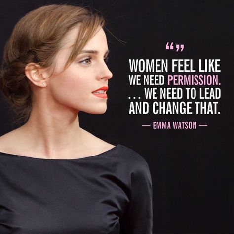 "Women feel like we need permission ... We need to lead and change that." —in an interview with Facebook about the #HeForShe campaign, March 2015 Feminist Quotes, Isagenix, Empowerment Quotes, About Women, Emma Watson, Hermione, A Quote, Empowering Quotes, Inspirational Women