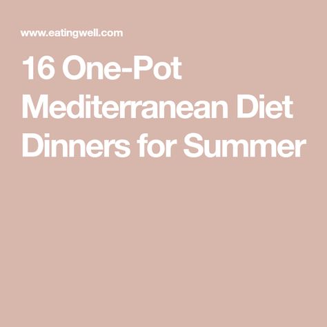 16 One-Pot Mediterranean Diet Dinners for Summer One Pot Mediterranean, Tuna Cakes Easy, Dinners For Summer, Vegetarian Gumbo, Cheesy Pasta Bake, Easy Skillet Meals, Whole Wheat Spaghetti, Easy Summer Dinners, Chicken Skillet Recipes