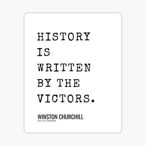 23 | Winston Churchill Quotes| 210607 | History is written by the victors. | Winston Churchill Quotes| 210607 ||motivation quoteds|motivational words|self help|success|motivation for life|inspirational words motivation|motivational qoutes|posit • Millions of unique designs by independent artists. Find your thing. History Is Written By The Victors, Inspirational Words Motivation, Learn From History Quotes, Famous History Quotes Inspirational, History Will Repeat Itself Quotes, Success Is Not Final Winston Churchill, Motivation For Life, Words Motivation, Winning Quotes