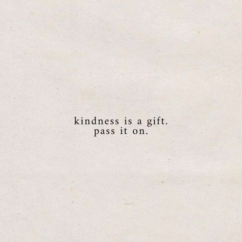 "kindness is a gift. pass it on" 🖤 Quotes About Kindness Aesthetic, Kindness Aesthetic Quotes, Being Kind Aesthetic, Kind Quotes Aesthetic, Kindness Quotes Aesthetic, Motivational One Liners, One Of A Kind Quotes, Kindness Poetry, Kindness Aesthetic